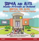 Sophia and Alex Make Friends at School: Sofiya iyo Alex Waxay Saaxiibo Ku yeesheen dugsiga Cover Image
