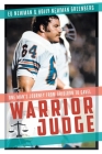 Warrior Judge: One Man's Journey from Gridiron to Gavel By Ed Newman, Holly Newman Greenberg Cover Image