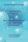 Understanding Covid-19: How 500,000 American Lives Could Have Been Saved By Howard Steel Armistead Cover Image