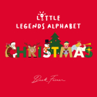 Christmas Little Legends Alphabet By Beck Feiner, Beck Feiner (Illustrator), Alphabet Legends (Created by) Cover Image
