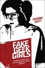 Fake Geek Girls: Fandom, Gender, and the Convergence Culture Industry (Critical Cultural Communication #22) By Suzanne Scott Cover Image