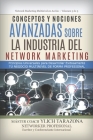 Conceptos y Nociones Avanzadas Sobre la Industria del NETWORK MARKETING: Principios Universales para Desarrollar Exitosamente TÚ NEGOCIO MULTINIVEL DE By Mariam Charytin Murillo Velazco (Editor), Ylich Eduard Tarazona Gil (Foreword by), Ylich Eduard Tarazona Gil (Illustrator) Cover Image