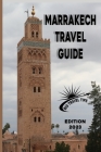 Marrakech Travel Guide: Edition 2023/ Big Travel Tips By Bigtraveltips Cover Image