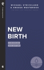 New Birth: Conversion and Baptism By Anessa Westbrook, Michael Strickland Cover Image