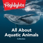 All about Aquatic Animals Collection By Valerie Houston, Various Narrators (Read by) Cover Image