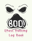 Ghost Hunting Log Book: Large Paperback Notebook for Tracking Hauntings, Exorcism, Paranormal Activity and Ghost Encounters Cover Image