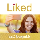 Liked: Whose Approval Are You Living For? By Kari Kampakis, Randye Kaye (Read by) Cover Image