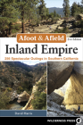Afoot & Afield: Inland Empire: 256 Spectacular Outings in Southern California By David Harris Cover Image