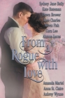 From a Rogue with Love By Sydney Jane Baily, Kate Bateman, Dawn Brower Cover Image
