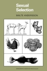 Sexual Selection (Monographs in Behavior and Ecology #72) By Malte Andersson Cover Image