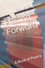 Moving Forward: A Book of Poetry By Rowley Samuels Jr Cover Image