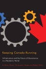 Keeping Canada Running: Infrastructure and the Future of Governance in a Pandemic World (McGill-Queen's/Brian Mulroney Institute of Government Studies in Leadership, Public Policy, and Governance #3) By G. Bruce Doern, Christopher Stoney, Robert Hilton Cover Image