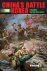 China's Battle for Korea: The 1951 Spring Offensive (Twentieth-Century Battles) Cover Image
