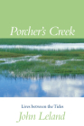 Porcher's Creek: Lives Between the Tides By John Leland Cover Image