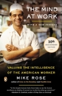 The Mind at Work: Valuing the Intelligence of the American Worker By Mike Rose Cover Image