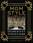 MGM Style: Cedric Gibbons and the Art of the Golden Age of Hollywood Cover Image