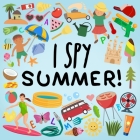 I Spy - Summer!: A Fun Guessing Game for 2-5 Year Olds! Cover Image