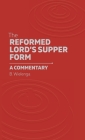 The Reformed Lord's Supper Form: A Commentary Cover Image