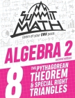 Summit Math Algebra 2 Book 8: The Pythagorean Theorem and Special Right Triangles Cover Image