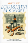 Louisiana Cookery By Mary Land, Morris Henry Hobbs (Illustrator), Owen Brennan (Preface by) Cover Image