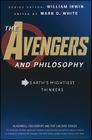 Avengers Philosophy (Blackwell Philosophy and Pop Culture #46) Cover Image