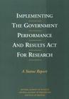 Implementing the Government Performance and Results ACT for Research: A Status Report By Institute of Medicine, National Academy of Engineering, National Academy of Sciences Cover Image