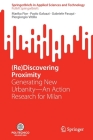 (Re)Discovering Proximity: Generating New Urbanity--An Action Research for Milan By Marika Fior, Paolo Galuzzi, Gabriele Pasqui Cover Image