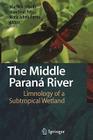 The Middle Paraná River: Limnology of a Subtropical Wetland Cover Image
