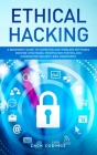 Ethical Hacking: A Beginner's Guide to Computer and Wireless Networks Defense Strategies, Penetration Testing and Information Security Cover Image