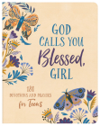 God Calls You Blessed, Girl: 180 Devotions and Prayers for Teens By JoAnne Simmons Cover Image