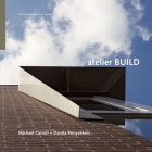 Atelier BUILD (Architectural Signatures Canada) By Michael Carroll, Danita Rooyakkers Cover Image