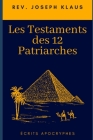 Les Testaments des 12 Patriarches: Écrits apocryphes By Joseph Klaus Cover Image