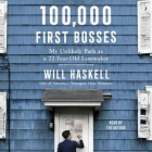 100,000 First Bosses: My Unlikely Path as a 22-Year-Old Lawmaker By Will Haskell, Will Haskell (Read by) Cover Image