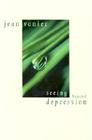 Seeing Beyond Depression By Jean Vanier Cover Image