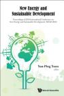 New Energy and Sustainable Development - Proceedings of 2016 International Conference on New Energy and Sustainable Development (Nesd 2016) By Yan-Ping Yuan (Editor) Cover Image