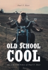 Old School Cool: The Life and Times of Paul T. Dyer Cover Image