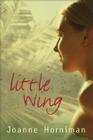 Little Wing By Joanne Horniman Cover Image