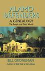 Alamo Defenders - A Genealogy: The People and Their Words Cover Image