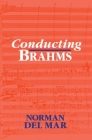 Conducting Brahms By Norman Del Mar Cover Image
