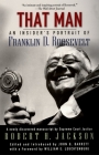 That Man: An Insider's Portrait of Franklin D. Roosevelt By Robert Houghwout Jackson, John Q. Barrett (Editor), William E. Leuchtenburg (Foreword by) Cover Image