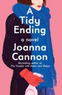 A Tidy Ending: A Novel By Joanna Cannon Cover Image