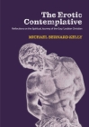 The Erotic Contemplative: Reflections on the Spiritual Journey of the Gay/Lesbian Christian By Michael Bernard Kelly Cover Image