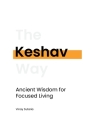 Keshav: Ancient Wisdom for Focused Living By Vinay Sutaria Cover Image
