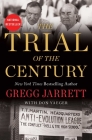 The Trial of the Century By Gregg Jarrett, Don Yaeger (With) Cover Image