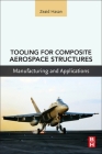 Tooling for Composite Aerospace Structures: Manufacturing and Applications Cover Image