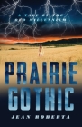 Prairie Gothic: A Tale of the Old Millennium Cover Image