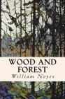 Wood and Forest By William Noyes Cover Image