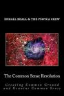 The Common Sense Revolution: Creating Common Ground and Genuine Common Sense Cover Image