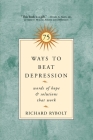 75 Ways to Beat Depression: Words of Hope and Solutions that Work By Richard Rybolt Cover Image