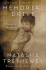 Memorial Drive: A Daughter's Memoir By Natasha Trethewey Cover Image